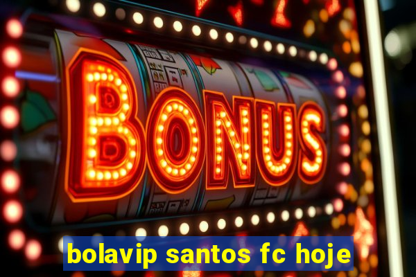 bolavip santos fc hoje